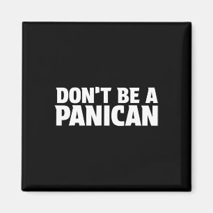 Var Inte En Panikan - Roligt Trump Meme Rädsla Pan Magnet