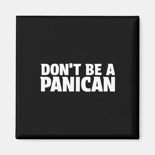 Var inte en Panikan - Rollig Trump Meme Rädsla Pan Magnet (Framsidan)
