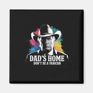 Var Inte En Panikan Trump Cowboy Pappa Fars Dag U Magnet
