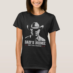 Var inte en panikansk slump Cowboy Pappa Fars dag T Shirt