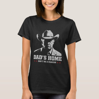 Var inte en panikansk slump Cowboy Pappa Fars dag  T Shirt