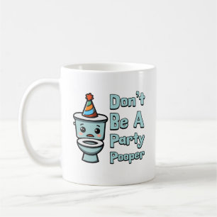 Var inte en Party Pooper! Tecknad för akut toalett Kaffemugg