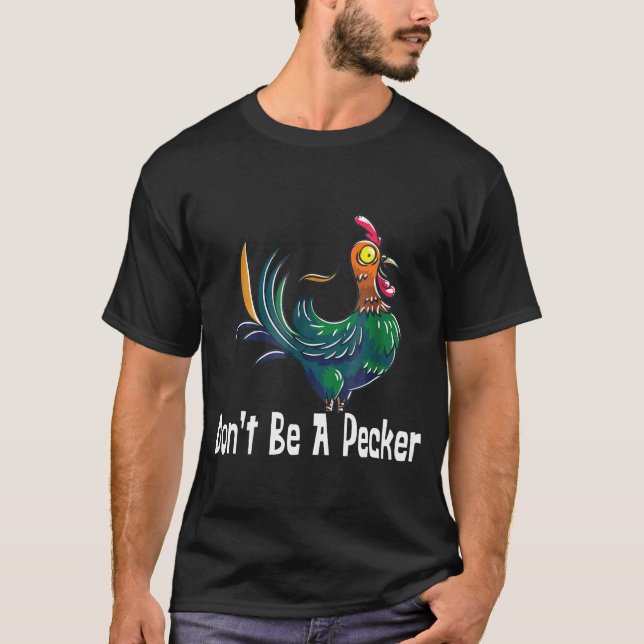 Var inte en Pecker Chicken-chef T Shirt (Framsida)