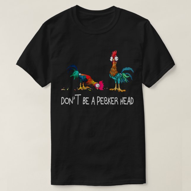 Var inte en Pecker Head Funny Chicken T Shirt (Design framsida)