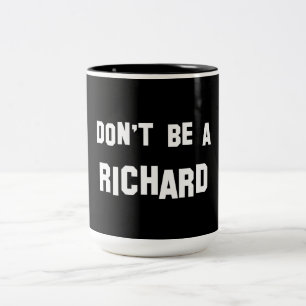 Var inte en Richard Två-Tonad Mugg