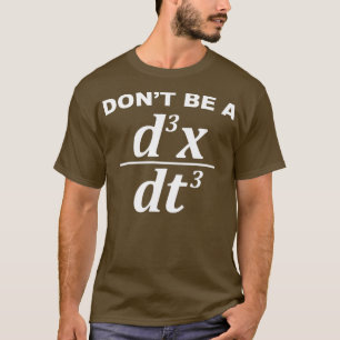 Var inte en rolig matematik och fysik i Idiot T Shirt