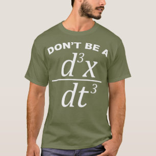 Var inte en rolig matematik och fysik i Idiot T Shirt
