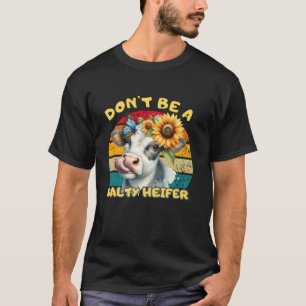 Var inte en Salty Heifer Funny Cow Älskare Farm Lo T Shirt