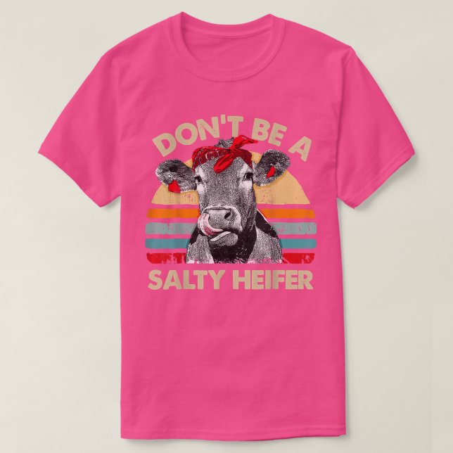Var inte en Salty Heifer t Shirt Cows Älskare Gift (Design framsida)