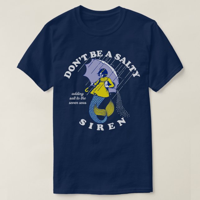 Var inte en Salty Siren T Shirt (Design framsida)