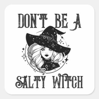 Var inte en Salty Witch-Funny Halloween-citat Fyrkantigt Klistermärke