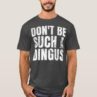 Var inte en sån idiot. t shirt