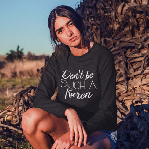 Var inte en sån Karen T Shirt