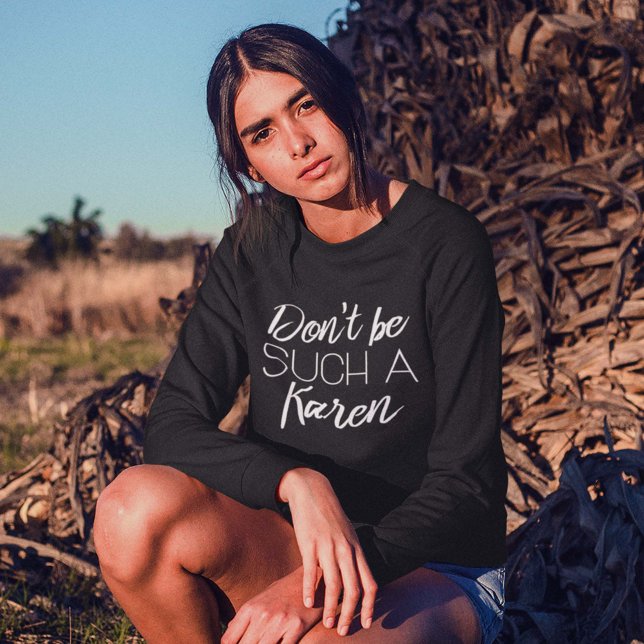 Var inte en sån Karen T Shirt (Skapare uppladdad)
