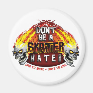 Var inte en skaterHater (rundamagneten) Magnet