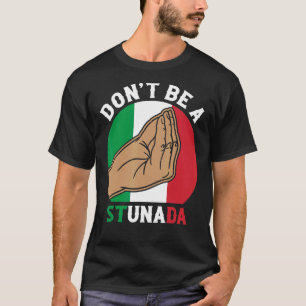 Var inte en stunada italiensk Italien-kultur T Shirt