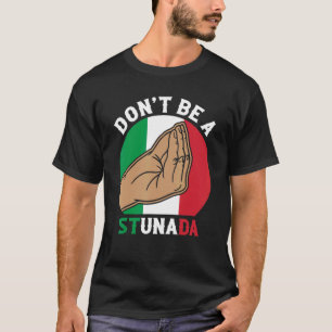 Var inte en stunada italiensk Italien-kultur T Shirt