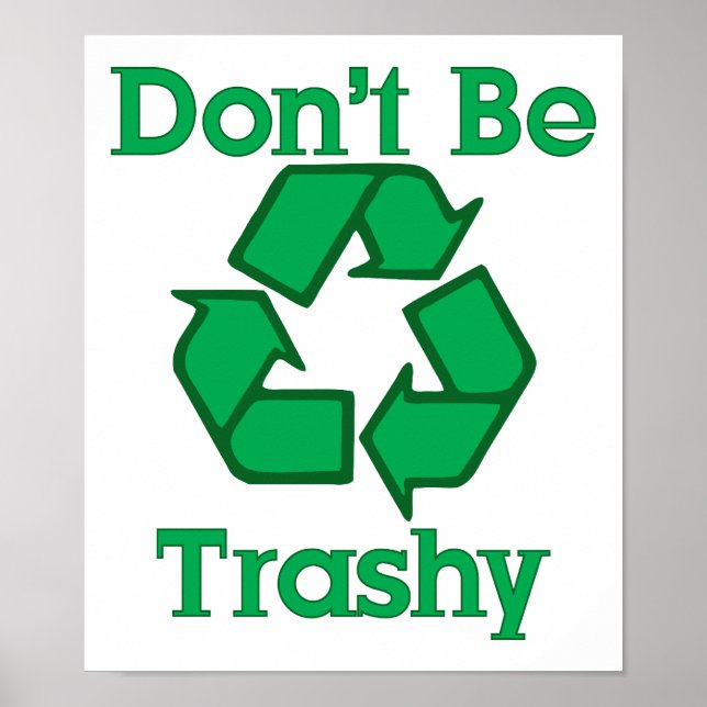 Var inte en Trashy Earth Day-Poster Poster (Framsidan)
