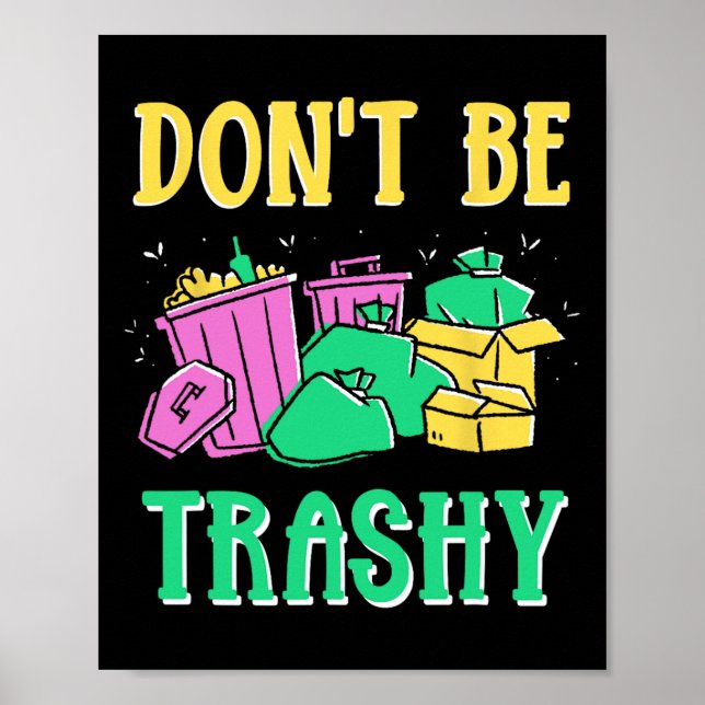 Var inte en trashy Environment Day Recycling Re Poster (Framsidan)