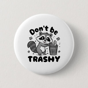 Var inte en trashy Raccoon Anti-Littering Knapp