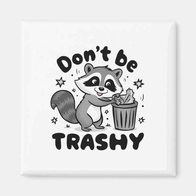 Var inte en trashy Raccoon Anti-Littering Magnet (Framsidan)