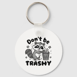Var inte en trashy Raccoon Anti-Littering Nyckelring