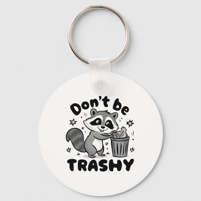 Var inte en trashy Raccoon Anti-Littering Nyckelring (Framsida)