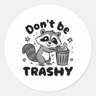 Var inte en trashy Raccoon Anti-Littering Runt Klistermärke