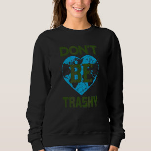 Var inte en trashy World Earth Day Conservation Fl T Shirt