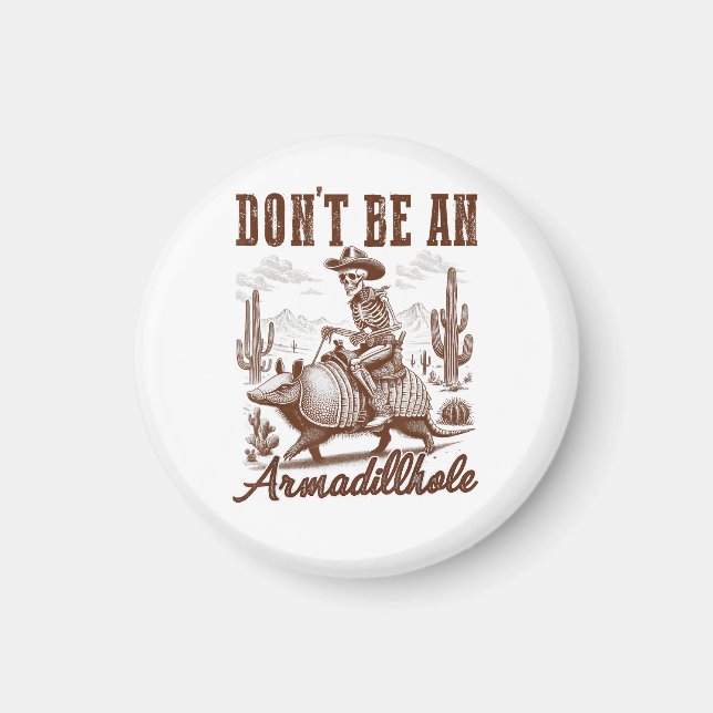 Var Inte Ett Armadillhål Magnet (Framsidan)
