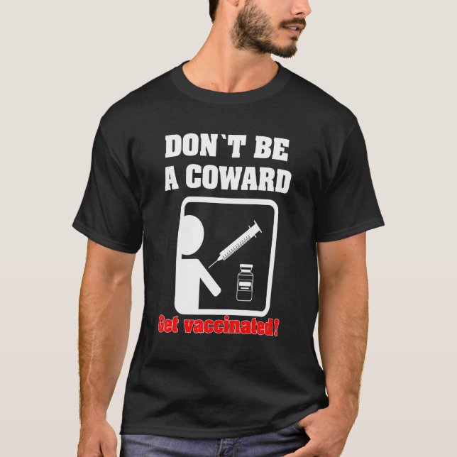 Var Inte Feg - Vaccinera Dig T Shirt (Framsida)