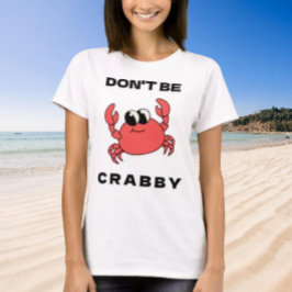 Var inte grinig | Rolig röd krabba grafisk t-shirt