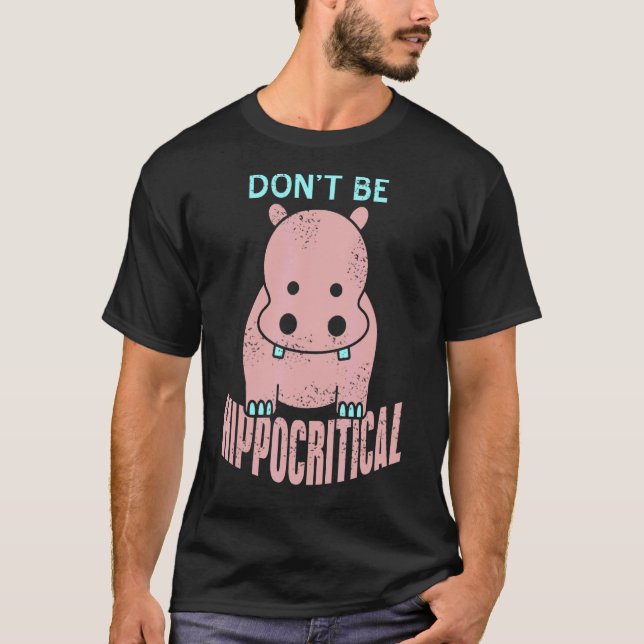 Var inte HIPPOCritical Fantastisk-presentatör T Shirt (Framsida)