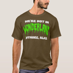 Var inte i Wonderland längre Charlie Manson Quot T Shirt