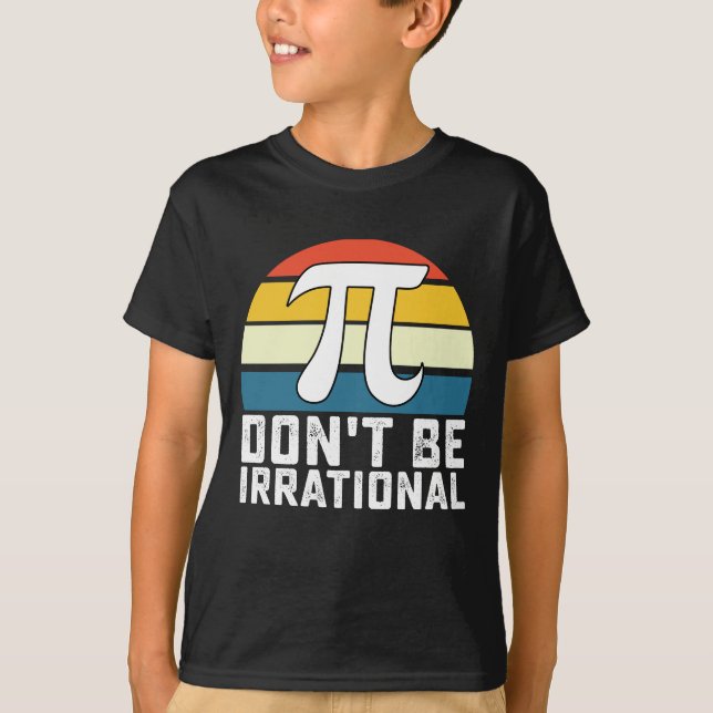 Var inte irrationell, matematik för matematik unde t shirt (Framsida)