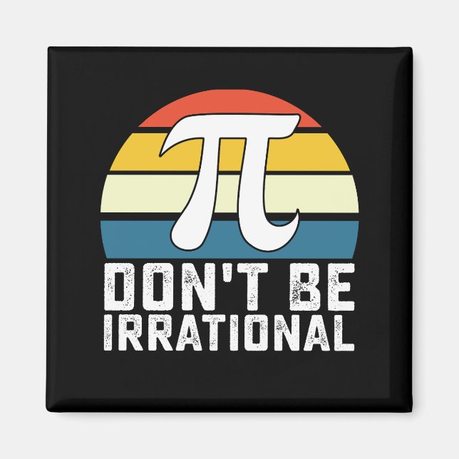 Var Inte Irrationell Pi-dagen Matematik Magnet (Framsidan)