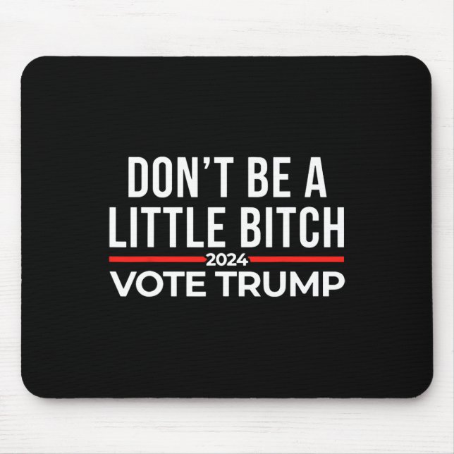 Var inte lite 2024 rösttrumpy musmatta (Framsidan)