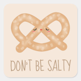 Var inte lugn, Cute Pretzel Food Humor Fyrkantigt Klistermärke