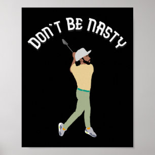 Var inte Nasty Manolo Funny Golf Slice Humor Golfi Poster