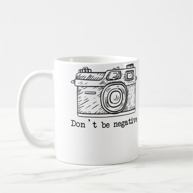 Var Inte Negativ Kamera Rolig Fotografering Tshirt Kaffemugg (Vänster)