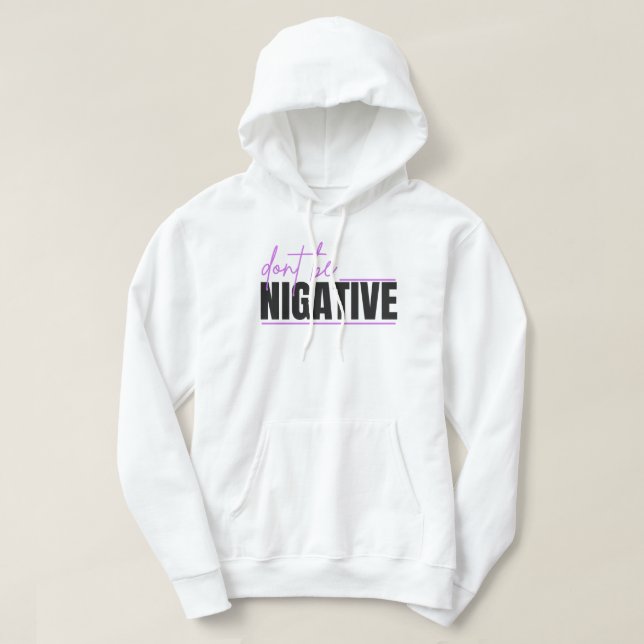 Var Inte Negativ – Positiv Tanke Typografi De Hoodie (Design framsida)