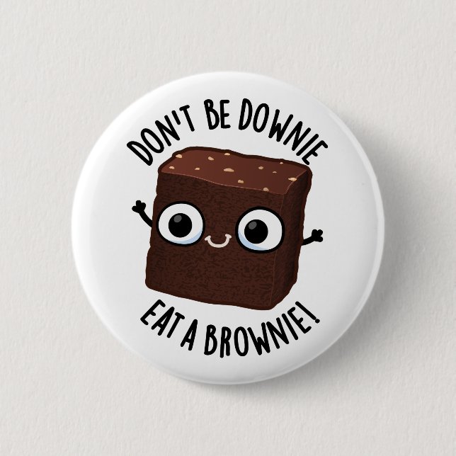 Var inte nere, ät en brownie Positiv matpun  Knapp (Framsida)