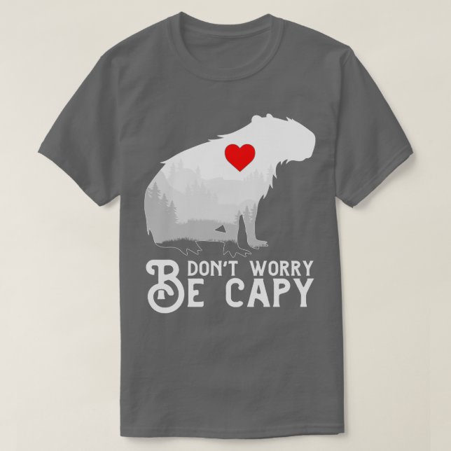 Var inte orolig för att vara Capybara T Shirt (Design framsida)