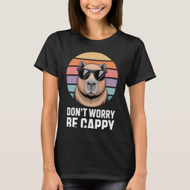 Var inte orolig Var Cappy Capybara-entusiaster Rol T Shirt (Framsida)