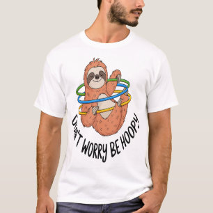 Var inte orolig var en Hoopy sengångare T Shirt