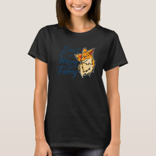 Var Inte Orolig Var Fluffig Räv Djur För Män Kvi T Shirt