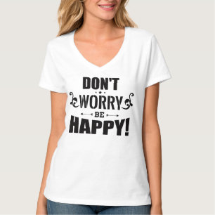 "Var inte orolig, var glad" dam-T-shirt T Shirt