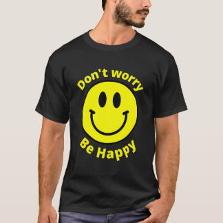 Var Inte Orolig Var Glad Solsken Glädje Ansikte T Shirt