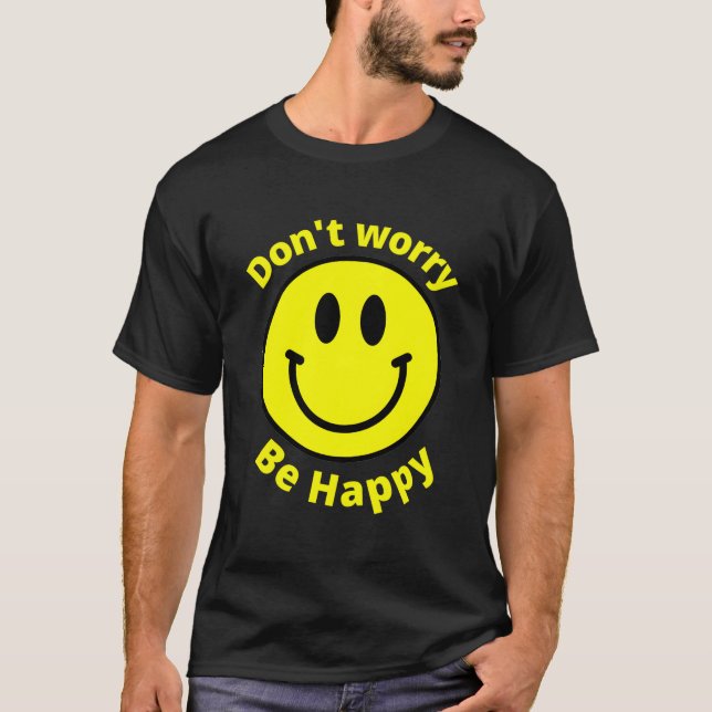 Var Inte Orolig Var Glad Solsken Glädje Ansikte T Shirt (Framsida)