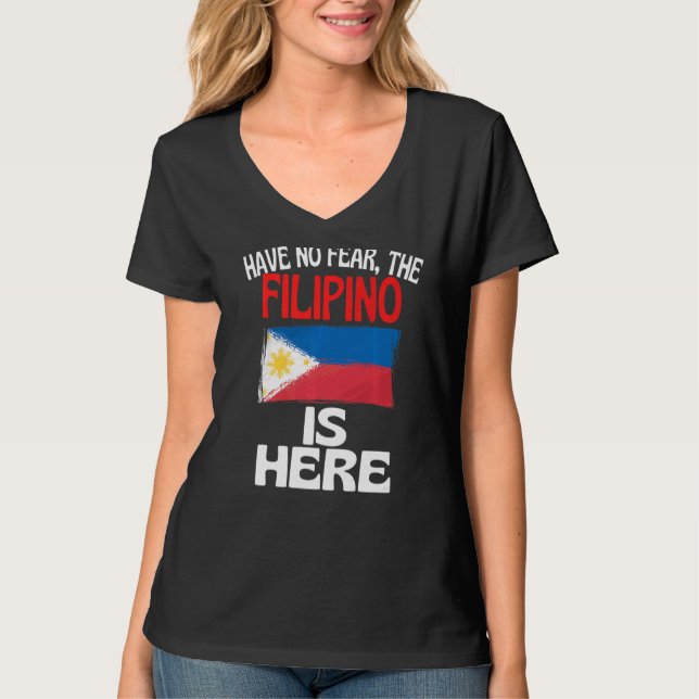 Var inte rädd att Filippinerna är här T Shirt (Framsida)